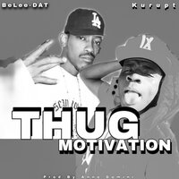 Thug Motivation - BeLee-DAT, Kurupt