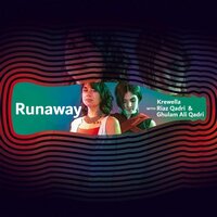 Runaway - Krewella, Ghulam Ali Qadri, Riaz Qadri