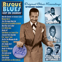 Keep On Churnin' (Till The Butter Come) - Wynonie Harris