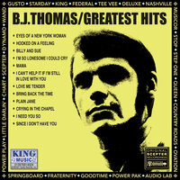 Since I Don't Have You - B. J. Thomas