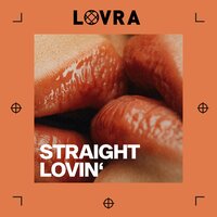 Straight Lovin' - LOVRA