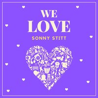 I Know That You Know - Sonny Stitt