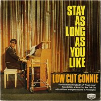 Stay as Long as You Like - Low Cut Connie