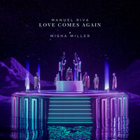 Love Comes Again - Manuel Riva, Misha Miller