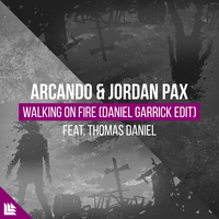 Walking On Fire - Arcando, Jordan Pax, Thomas Daniel
