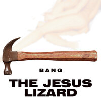 Deaf as a Bat - The Jesus Lizard