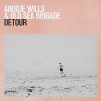 Detour - Ainslie Wills, Old Sea Brigade
