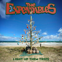 Light Up Them Trees (It's Christmas) - The Expendables