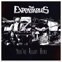 You're Right Here - The Expendables