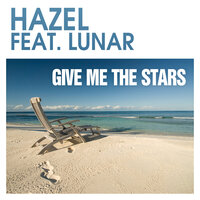 Give Me the Stars - Hazel, Lunar