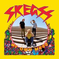 My Own Mess - Skegss