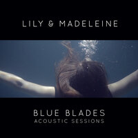 Blue Blades - Lily & Madeleine
