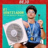 El Ventilador - Bejo