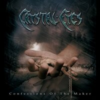 Confessions of the Maker - Crystal Eyes