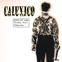 Crooked Road and The Briar - Calexico