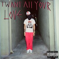 I want all your love - ohtrapstar