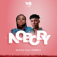 Nobody - Zuchu, Joeboy