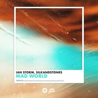 Mad World - Ian Storm, SilkandStones