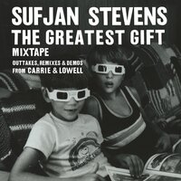 The Greatest Gift - Sufjan Stevens