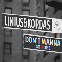 Dont Wanna Go Home - Linius, Kordas
