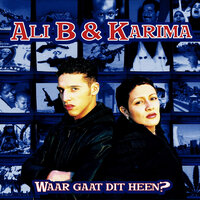 Waar gaat dit heen? - Ali B., Karima