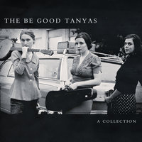 Only in the Past - The Be Good Tanyas