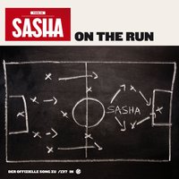 On the Run - Sasha