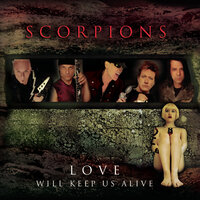 Love Will Keep Us Alive - Scorpions