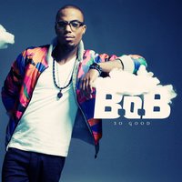 So Good - B.o.B