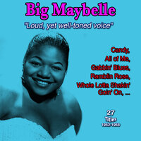 Everybody's Got a Home But Me - Big Maybelle