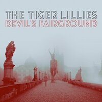 Gypsies - The Tiger Lillies