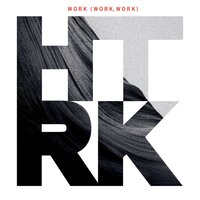 Work That Body - HTRK