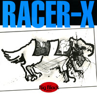 Racer-X - Big Black