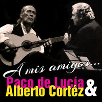 A Mis Amigos - Paco de Lucía, Alberto Cortez