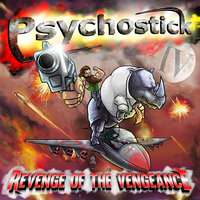 Revenge of the Vengeance - Psychostick