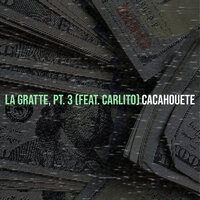 La gratte, pt. 3 - Cacahouete, Carlito