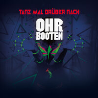 Tanz mal drüber nach - Ohrbooten