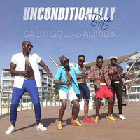 Unconditionally Bae - Sauti Sol, Alikiba