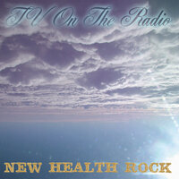 New Health Rock - TV On The Radio