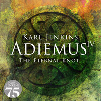 The Eternal Knot - Adiemus, Karl Jenkins, Catrin Finch