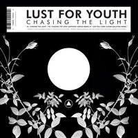 Chasing the Light - Lust For Youth