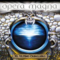 El Fuego De Mi Venganza - Opera Magna
