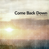 Come Back Down - J.Views, Joshua James