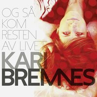 Like før dagen går ned - Kari Bremnes