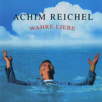 Wahre Liebe - Achim Reichel