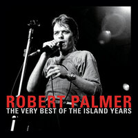 You Are In My System - Robert Palmer