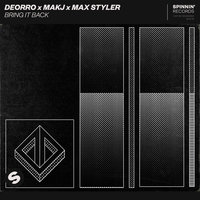Bring It Back - Deorro, MAKJ, Max Styler