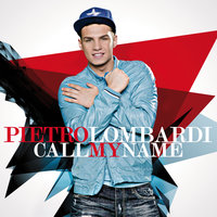 Call My Name - Pietro Lombardi
