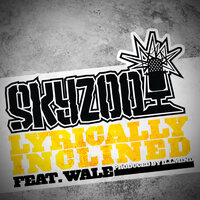 Lyrically Inclined - Skyzoo, Wale