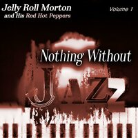 Aint Misbehavin - Jelly Roll Morton, His Red Hot Peppers